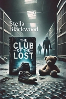 The Club of the Lost B0DVSYVQPP Book Cover