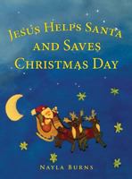Jesus Helps Santa and Saves Christmas Day 149848932X Book Cover