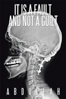 It Is a Fault and Not a Guilt 152456656X Book Cover