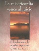 La Misericordia Vence al Juicio: El Fundamento de Nuestra Esperanza (Palabra Entre Nosotros) 093208575X Book Cover