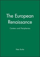 The European Renaissance: Centers and Peripheries 0631198458 Book Cover