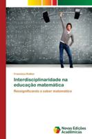 Interdisciplinaridade na educação matemática 6139686423 Book Cover
