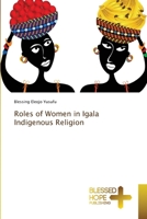 Roles of Women in Igala Indigenous Religion 6204188305 Book Cover