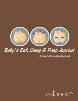 Baby's Daily Log Book: Baby Activity Tracker | Record Sleep, Feed, Diapers, Activities And baby immunization record book. Perfect For New Parents Or Nannies. (Baby tracker journal for newborns) 1673135765 Book Cover