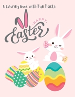 Happy Easter: A Coloring Book with Fascinating Facts and Beautiful Designs B0BZ6Q7HSS Book Cover
