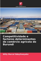 Competitividade e factores determinantes do comércio agrícola do Burundi 6206348946 Book Cover