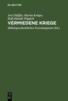 Vermiedene Kriege: Deeskalation von Konflikten der Grossmachte zwischen Krimkrieg und Erstem Weltkrieg (1865-1914) 3486562762 Book Cover