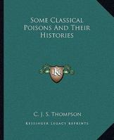 Some Classical Poisons And Their Histories 1425359981 Book Cover