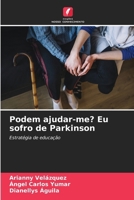 Podem ajudar-me? Eu sofro de Parkinson 6207406826 Book Cover