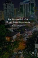 The Rise and Fall of an Urban Sexual Community: Malate (Dis)Placed 1137579609 Book Cover