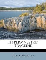 Hypermnestre: Tragedie 1175239593 Book Cover