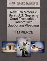 New Era Motors v. Burst U.S. Supreme Court Transcript of Record with Supporting Pleadings 1270252445 Book Cover