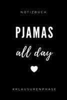 Notizbuch Pjamas All Day #klausurenphase: A5 Studienplaner zum dualen Studium Notizbuch f�r duale Studenten Semesterplaner witziger Spruch zum Abitur Studienbeginn Erstes Semester Pruefung Geburtstag 1695333004 Book Cover