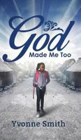 God Made Me Too 1681878089 Book Cover