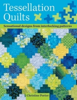 Tessellation Quilts: Sensational designs from interlocking patterns 0715319418 Book Cover
