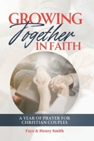 Growing Together in Faith: A Year of Prayer for Christian Couples 1738241645 Book Cover