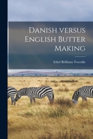 Danish Versus English Butter Making 3743435659 Book Cover