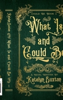 What Is and Could Be B09JRLJXKT Book Cover