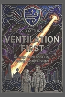 Ventilation First: A Design Guide for a City Facing Cosmic Disaster B0HBLJ12M6 Book Cover