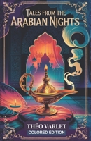 Tales from the Arabian Nights: Retold to children by Théo Varlet (Colored Edition) B0FM8F9MBZ Book Cover