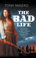 The Bad Life: A Historical Western