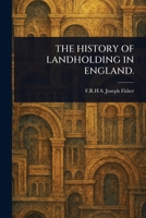 The History of Landholding in England. 1022906801 Book Cover