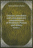 Literary Anecdotes and Contemporary Reminiscences of Professor Porson and Others Volume 1 5518735863 Book Cover