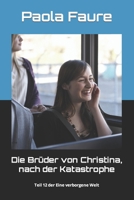Die Brüder von Christina, nach der Katastrophe: Teil 12 der Eine verborgene Welt (Eine verborgene Welt Vollständige Saga des apokalyptischen Romans) B09YNC7CHT Book Cover