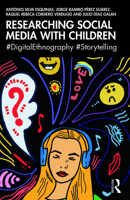 Researching Social Media with Children: #DigitalEthnography #Storytelling 1032502916 Book Cover