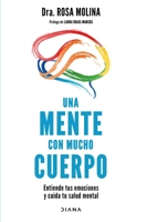 Una mente con mucho cuerpo: Entiende tus emociones y cuida tu salud mental 6070783034 Book Cover