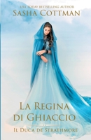 La Regina di Ghiaccio (Il Duca de Strathmore) B0CGMQS9GG Book Cover