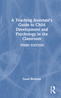 A Teaching Assistant’s Guide to Child Development and Psychology in the Classroom 1032592397 Book Cover
