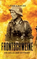 Frontschweine: die Hölle der Ostfront 334709896X Book Cover