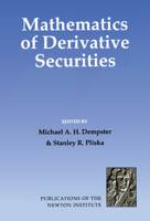 Mathematics of Derivative Securities (Publications of the Newton Institute) 0521584248 Book Cover