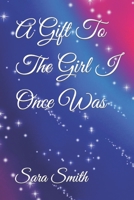 A Gift To The Girl I Once Was B09WCJZCYP Book Cover