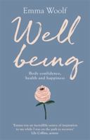 Well Being: Body confidence, health and Happiness 1847094775 Book Cover