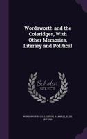 Wordsworth and the Coleridges: With other memories, literary and political 3337068685 Book Cover