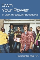 Own Your Power: A Year of Positive Affirmations (The Empowered Mind Series) B0DWKPMJZV Book Cover
