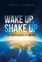 Wake Up, Shake Up 1640826076 Book Cover