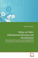Ruby on Rails: Videokonvertierung und Distribution 3639351878 Book Cover