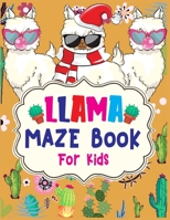 LLAMA Maze Book For Kids: A Maze Activity Book for Kids (Maze Books for Kids) - A Brain Challenge Game For Llama Lovers 167623926X Book Cover