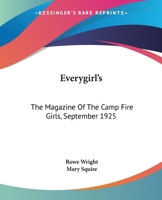 Everygirl's: The Magazine Of The Camp Fire Girls, September 1925 1432588761 Book Cover