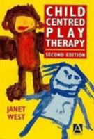 Child-centred Play Therapy 0340553960 Book Cover