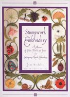 Stumpwork Embroidery: A Collection Of Fruits, Flowers & Insects For Contemporary Raised Embroidery 1863511830 Book Cover