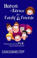 Honest Advice for Family & Friends 1625530900 Book Cover