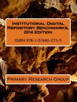 Institutional Digital Repository Benchmarks, 2014 Edition 1574402730 Book Cover