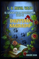 Destino Sagrado (El legado de la Bibliotecaria 3) B09PMG7YSR Book Cover