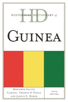 Historical Dictionary of Guinea, Fifth Edition 0810878232 Book Cover