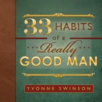 33 Habits of a Really Good Man 1599554100 Book Cover