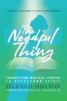 The Needful Thing Twenty-One Biblical Truths to RefresHer Spirit 1984565915 Book Cover